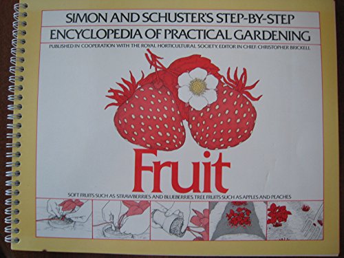 Imagen de archivo de Fruit (Simon and Schuster Step-By-Step Encyclopedia of Practical Gardening) a la venta por Wonder Book