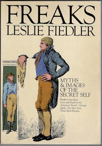 Beispielbild fr Freaks : Myths and Images of the Secret Self zum Verkauf von Better World Books