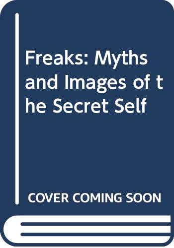 9780671248475: Freaks: Myths and Images of the Secret Self