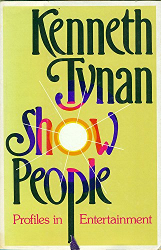 Show People: Profiles in Entertainment (9780671250126) by Kenneth Tynan