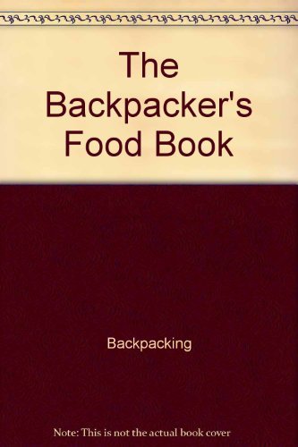 The Backpacker's Food Book (Fireside Books (Holiday House)) (9780671250324) by Bunnelle, Hasse