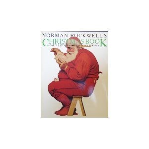 Stock image for Norman Rockwell's Christmas Book : Carols, Stories, Poems, Recollections for sale by Orion Tech