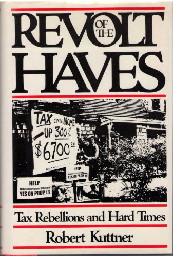 Stock image for Revolt of the Haves: Tax Rebellions and Hard Times for sale by Hawking Books