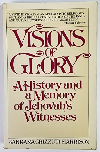 Beispielbild fr Visions of Glory: A History and a Memory of Jehovah's Witnesses zum Verkauf von Half Price Books Inc.