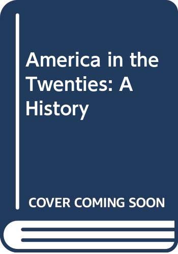 Imagen de archivo de America in the Twenties : A History a la venta por Better World Books: West