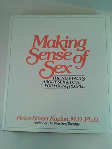 Imagen de archivo de Making Sense of Sex: The New Facts About Sex and Love for Young People a la venta por HPB-Movies