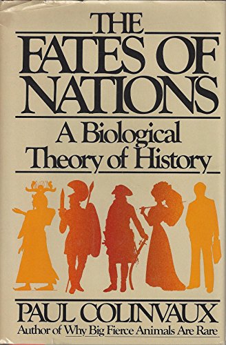 The Fates of Nations: A Biological Theory of History (9780671252045) by Paul A. Colinvaux