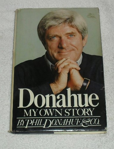 Beispielbild fr DONAHUE: My Own Story zum Verkauf von Top Notch Books