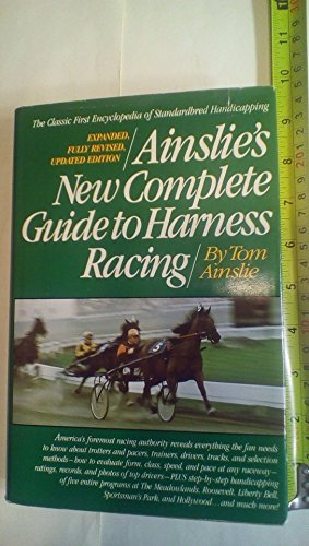 Imagen de archivo de Ainslie's New Complete Guide to Harness Racing a la venta por janet smith