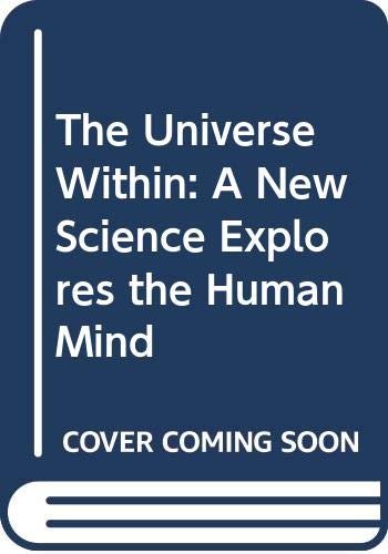 The Universe Within: A New Science Explores the Human Mind (9780671252595) by Hunt, Morton