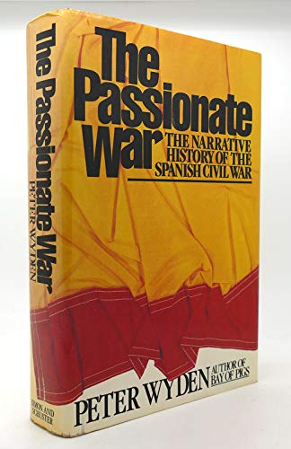 Beispielbild fr The Passionate War : A Narrative History of the Spanish Civil War, 1936-1939 zum Verkauf von Better World Books