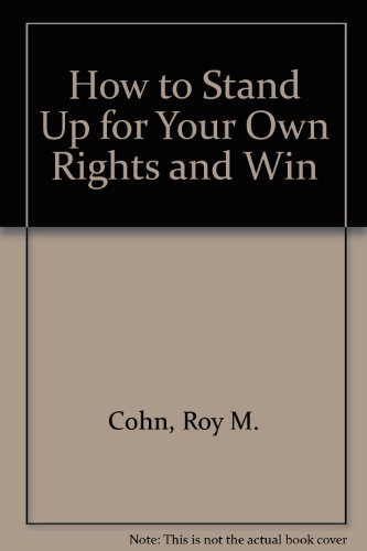 How to Stand Up for Your Own Rights and Win (9780671253424) by Roy M. Cohn