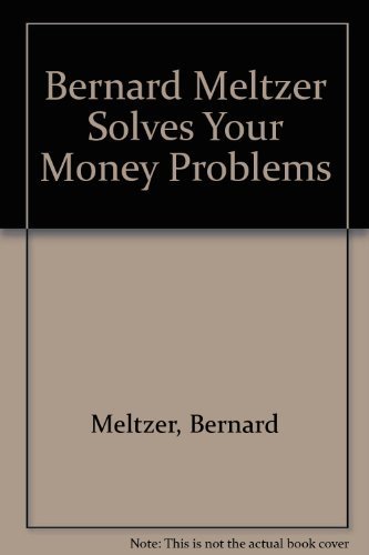 9780671253431: Bernard Meltzer Solves Your Money Problems