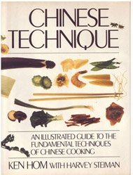 Chinese Technique: An Illustrated Guide to the Fundamental Techniques of Chinese Cooking (9780671253479) by Hom, Ken; Willie Kee