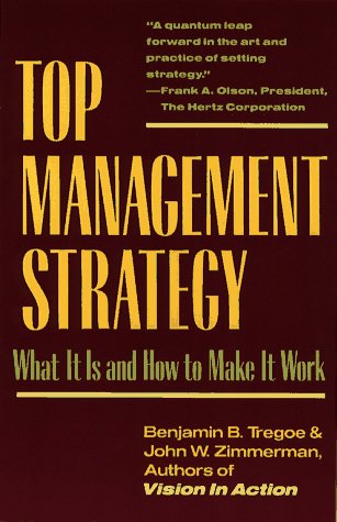 Top Management Strategy: What It Is and How to Make It Work (9780671254025) by Tregoe, Benjamin B.; Zimmerman, John W.