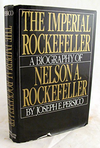 Stock image for Imperial Rockefeller: A Biography of Nelson Rockefeller for sale by SecondSale