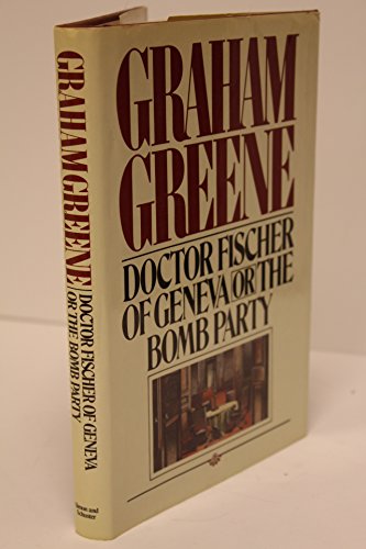 9780671254674: Doctor Fischer of Geneva or the Bomb Party: Or, the Bomb Party