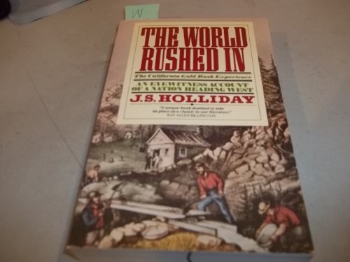 Beispielbild fr The World Rushed In: The California Gold Rush Experience.[Based on diary of Wm.Swain,1849-1851;with info from 500+other diaries] zum Verkauf von Books From California