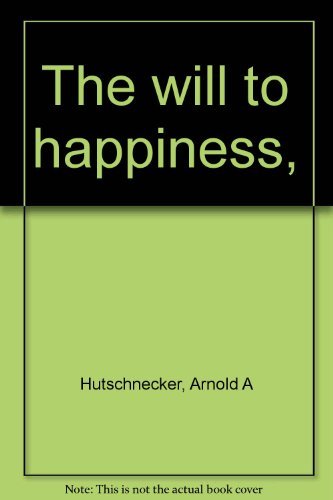 Stock image for The will to happiness, for sale by ThriftBooks-Dallas