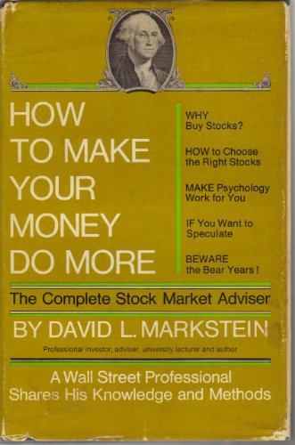 9780671270643: How to make your money do more;: The complete stock market adviser,