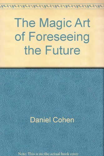 The Magic Art of Foreseeing the Future (9780671297039) by Cohen, Daniel