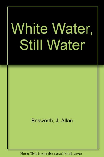 Stock image for White Water, Still Water for sale by HPB-Emerald
