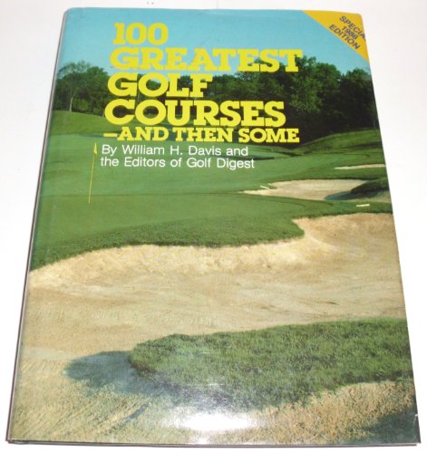 9780671308209: 100 Greatest Golf Courses and the Some ( Revised Edition ) [Hardcover] by