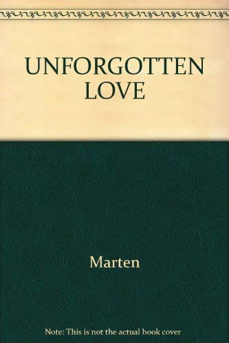 Unforgotten Love (9780671311216) by Marten