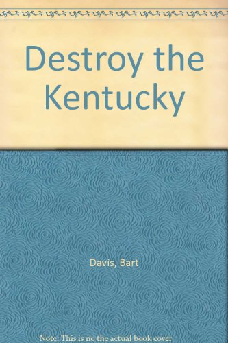 Stock image for Destroy the Kentucky for sale by B. Rossi, Bindlestiff Books