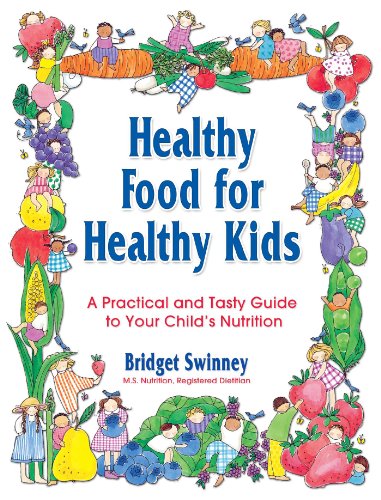 Beispielbild fr Healthy Food for Healthy Kids : An A-Z of Nutritional Know-How for the Well-Fed Family zum Verkauf von Better World Books: West