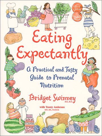 Beispielbild fr Eating Expectantly : A Practical and Tasty Guide to Prenatal Nutrition zum Verkauf von Better World Books