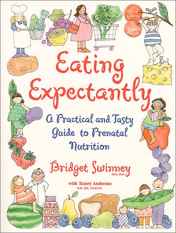 Stock image for Eating Expectantly : A Practical and Tasty Guide to Prenatal Nutrition for sale by Better World Books