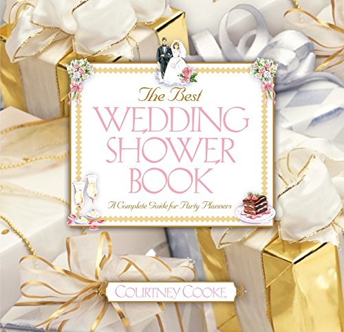 The Best Wedding Shower Book (Revised Edition) : A Complete Guide For Party Planners - Courtney Cooke