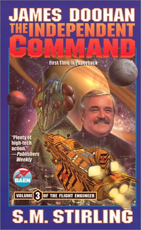 The Independent Command (Star Trek: Flight Engineer, Book 3) (9780671318512) by James Doohan; S. M. Stirling