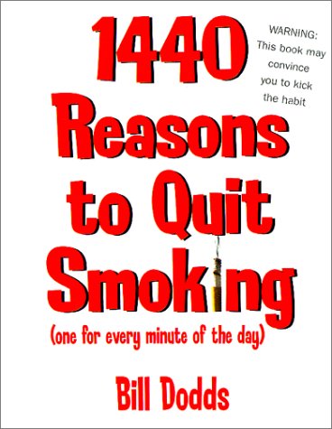 Beispielbild fr 1,440 Reasons to Quit Smoking : One for Every Minute of the Day . and Night zum Verkauf von Better World Books