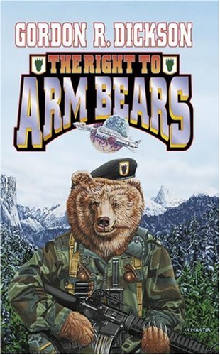 The Right to Arm Bears (9780671319595) by Dickson, Gordon R.