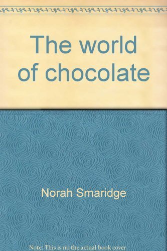 The world of chocolate (9780671320911) by Smaridge, Norah