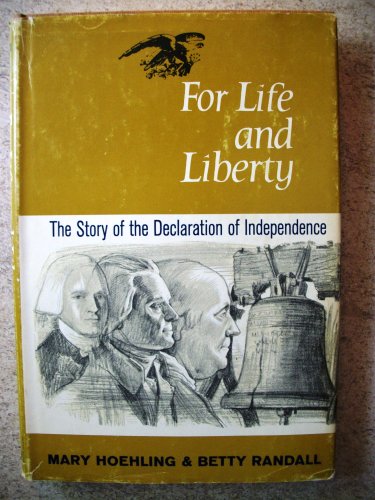 Stock image for For Life and Liberty The Story of the Declaration of Independence for sale by BombBooks