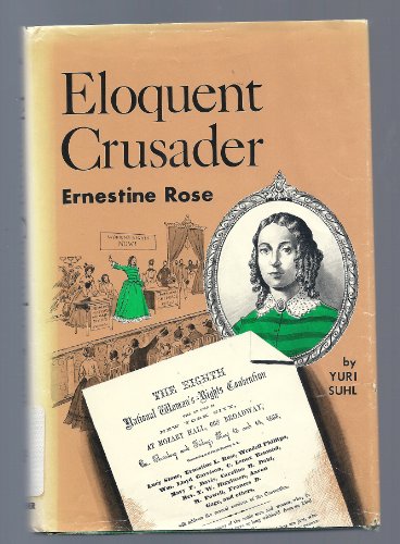 Beispielbild fr Eloquent crusader: Ernestine Rose zum Verkauf von Thylacine Books