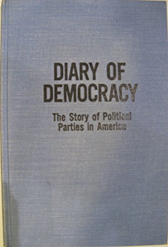 Stock image for Diary of Democracy: Story of Political Parties in America for sale by Ergodebooks