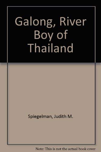 Galong, river boy of Thailand, (9780671323097) by Spiegelman, Judith M