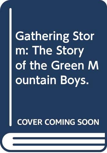 Stock image for Gathering Storm: The Story of the Green Mountain Boys. for sale by Hawking Books