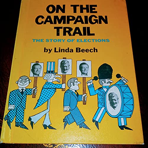 On the campaign trail;: The story of elections (9780671324537) by Beech, Linda