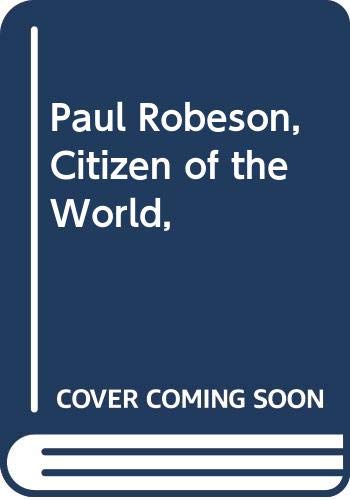 Imagen de archivo de Paul Robeson, Citizen of the World, a la venta por ThriftBooks-Dallas