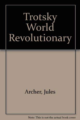 Trotsky, world revolutionary (9780671326159) by Archer, Jules