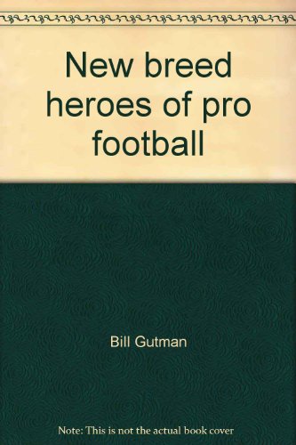 New breed heroes of pro football (9780671326319) by Gutman, Bill