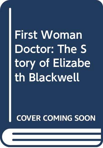 First Woman Doctor: The Story of Elizabeth Blackwell - Baker, R.