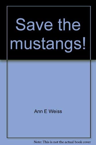 Stock image for Save the mustangs!: How a Federal law is passed, for sale by Ergodebooks