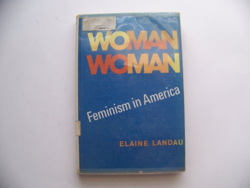 Imagen de archivo de Woman Woman - Feminism in America a la venta por Neil Shillington: Bookdealer/Booksearch