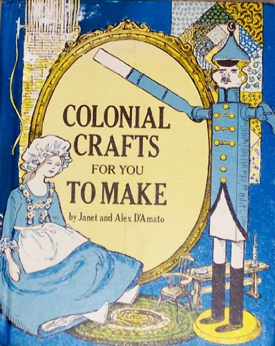 Stock image for Colonial Crafts for You to Make, for sale by ThriftBooks-Atlanta